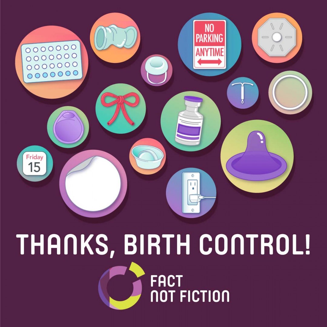 Thanks, Birth Control Benefits, Methods, & Resources Fact Not Fiction